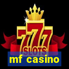 mf casino
